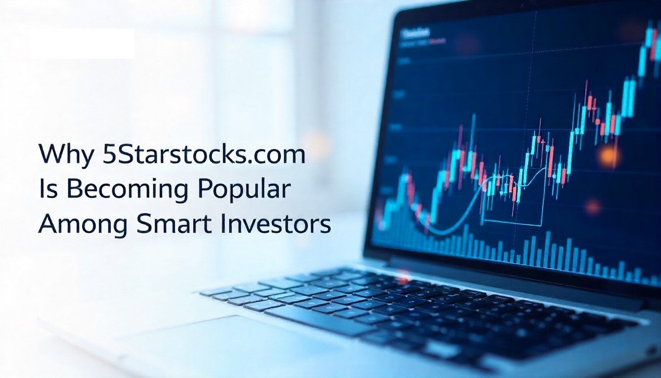 Why 5starsstocks.com Is Becoming Popular Among Smart Investors