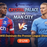 Crystal Palace vs Man City: Who Will Dominate the Premier League Showdown?