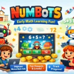What Is Numbots? Top Benefits of Using Numbots for Early Math Learning
