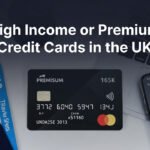 High Income or Premium Credit Cards in the UK