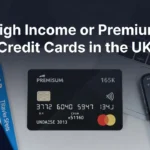 High Income or Premium Credit Cards in the UK