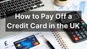 How to Pay Off a Credit Card in the UK